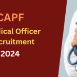 CAPF Medical Officer Recruitment 2024