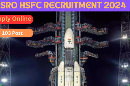 ISRO HSFC Recruitment 2024